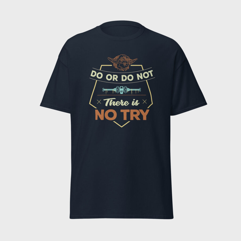Do or Do Not – Cult Movie Quote T-Shirt